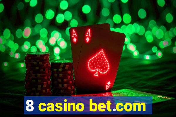 8 casino bet.com